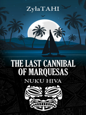 cover image of THE LAST CANNIBAL OF MARQUESAS